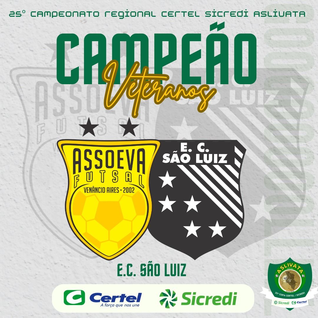 ASSOEVA / E.C. SÃO LUIZ conquista Bicampeonato do Regional Certel / Sicredi - Veteranos