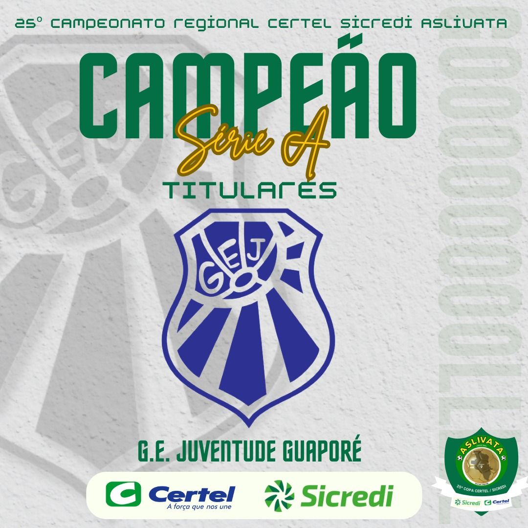 G.E. Juventude (Guaporé) conquista o título do Campeonato Regional Certel / Sicredi - Série A