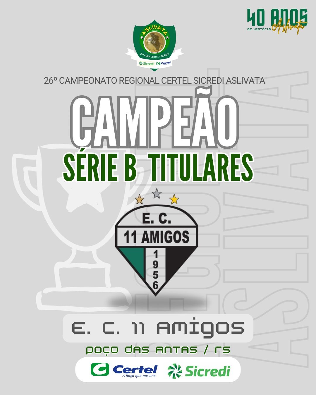 REGIONAL SÉRIE B - E. C. 11 AMIGOS É O GRANDE CAMPEÃO DO REGIONAL CERTEL / SICIREDI - SÉRIE B (TITULARES) DA ASLIVATA NO ANO DE 2025!