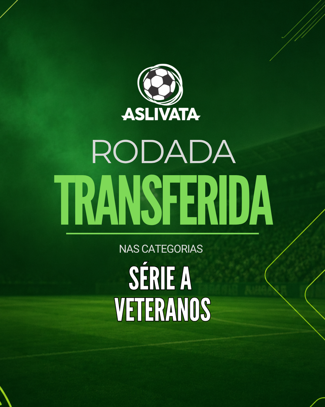 ASLIVATA transfere rodadas da Série A e Veteranos programadas para este final de semana